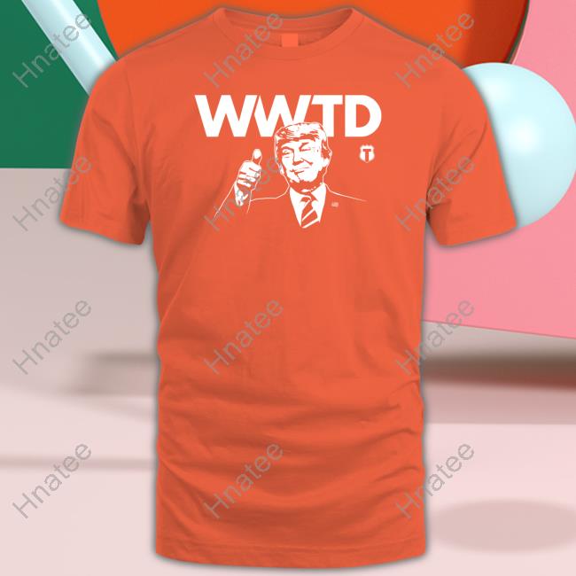 Official What Would Trump Do Shirts