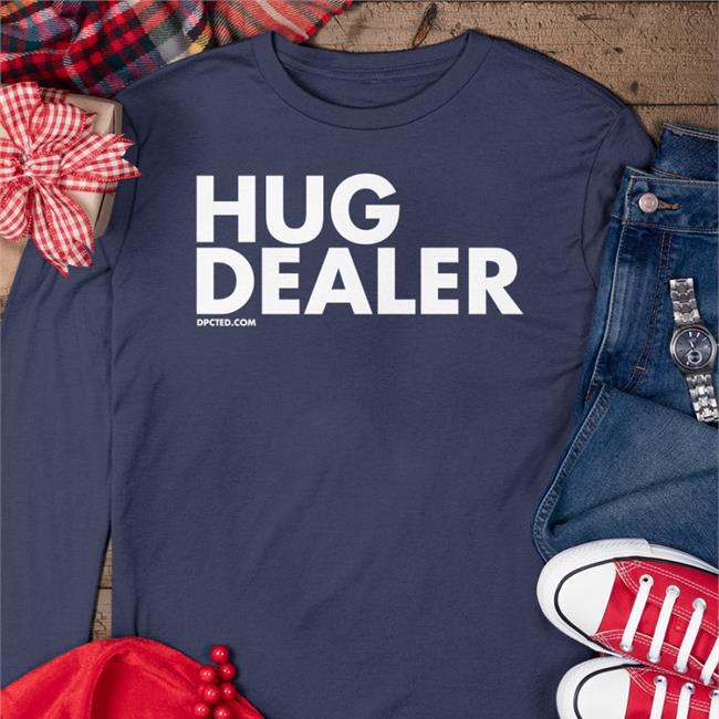 Hug Dealer T Shirt Dpcted Merch Osama Dorias