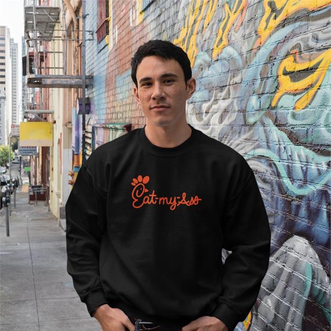 Eat My Ass Hoodie Shirts That Go Hard