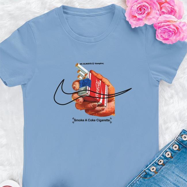 As Always Vampire Smoke A Coke Cigarette Tees