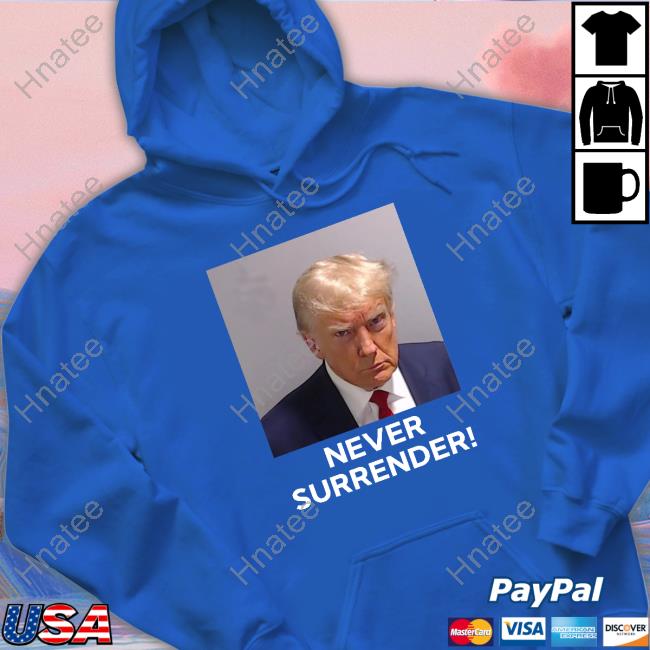 Trump Never Surrender Tee Trump Never Surrender Shirt