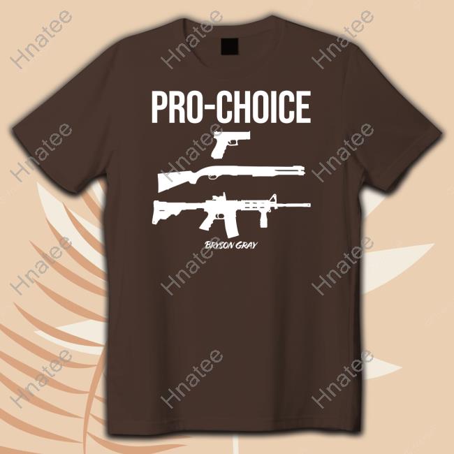 Bryson Gray Pro Choice Shirt