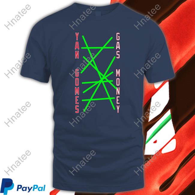 Official Obvious Shirts Merch Yan Gomes Gas Money Tee Shirt Yan Gomes Gas Money T Shirt