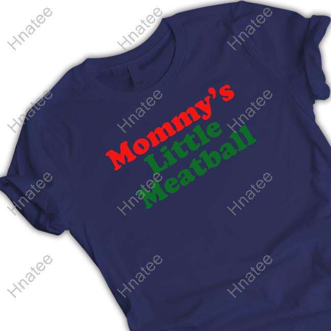 Mommy's Little Meatball T-Shirt