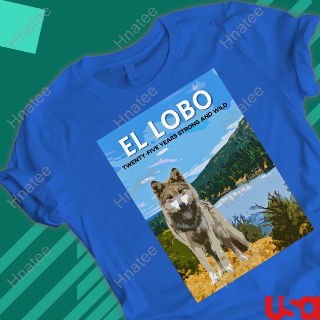 Official 2023 El Lobo Twenty-Five Years Strong And Wild Tee