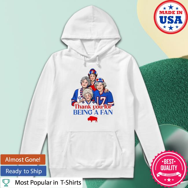 Official Buffalo Bills Golden Girls Thank you for being a fan 2022 Hooded Sweatshirt