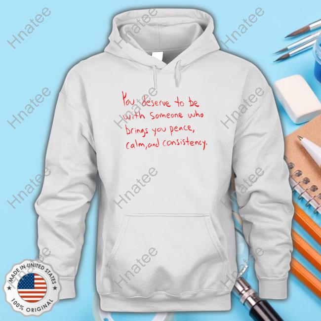 Official Wiseconnector You Deserve To Be With Someone Who Brings You Peace Calm And Consistency T-Shirt