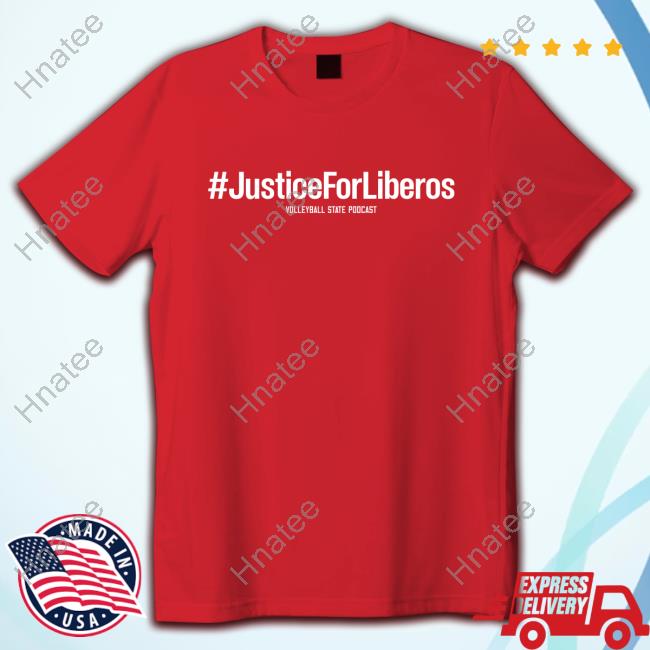 Justiceforliberos Volleyball State Podcast T Shirt