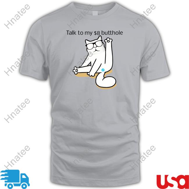 I Love Catturd Talk To My $8 Butthole Sweatshirts Catturd