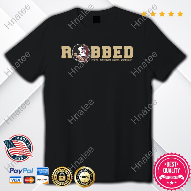 Official Jennole2013 Instnt Classics Merch Florida State Seminoles Football Robbed Tee Shirt
