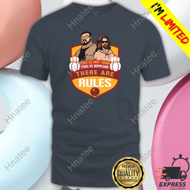 Official Super 70S Sports Store This Is Not ‘Nam This Is Bowling There Are Rules T Shirt
