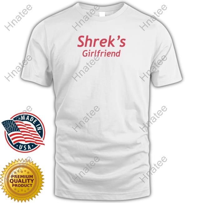 Shrek's Girlfriend Shirts