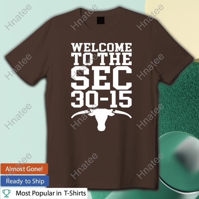 Welcome To The Sec 30-15 Texas Logo S/s Shirt