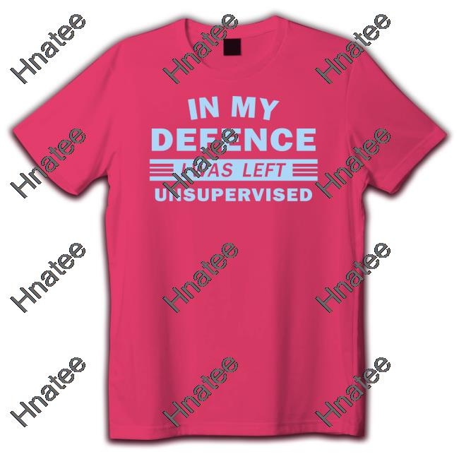 Official In My Defence I Was Left Unsupervised T-Shiirt