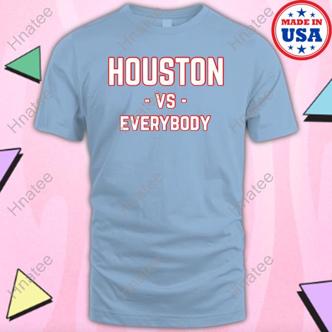 Houston Vs Everybody Hoodie Sweatshirt