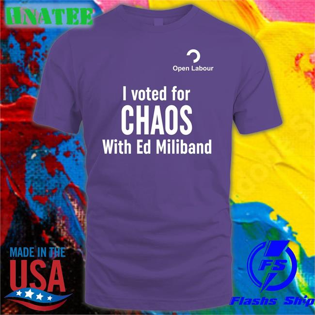 Open Labour Merch I Voted For Chaos With Ed Miliband Long Sleeve T Shirt