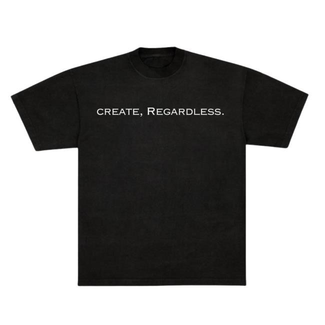 Yo Bibs Create, Regardless Shirt