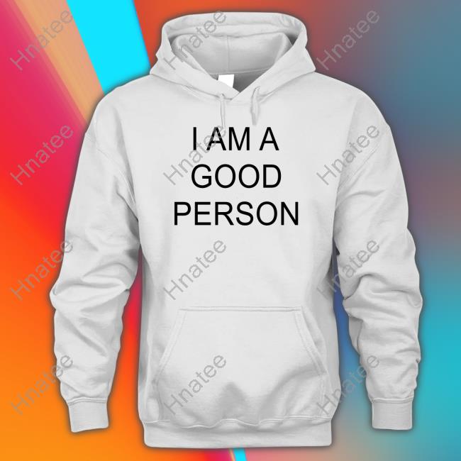 The Babylon Bee I Am A Good Person Sweatshirt