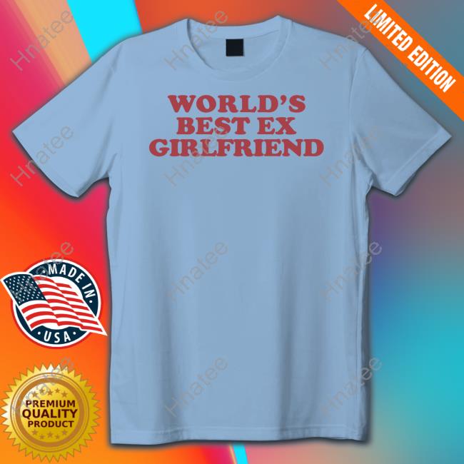 World's Best Ex Girlfriend Shirt Moxi Mimi