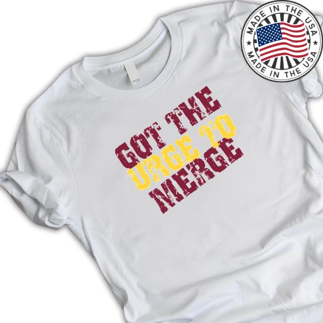 Got The Urge To Merge Tee