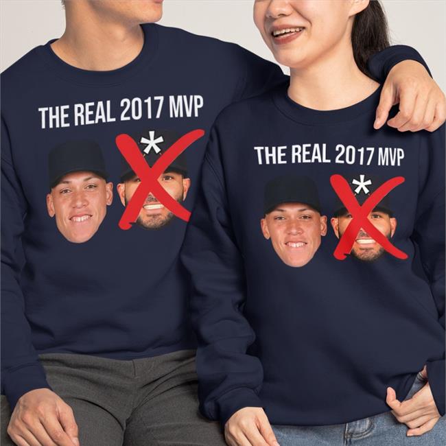 The real 2017 MVP Aaron Judge not Altuve Shirt Desireeloyola