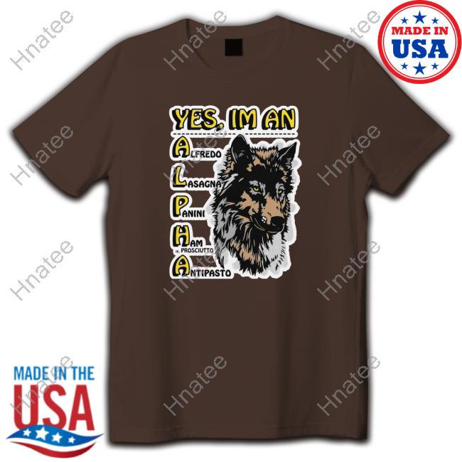 Official Yes, I'm An Alpha male Shirt