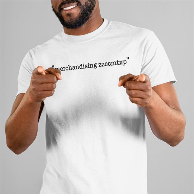 Merchandising Zzccmtxp Shirt