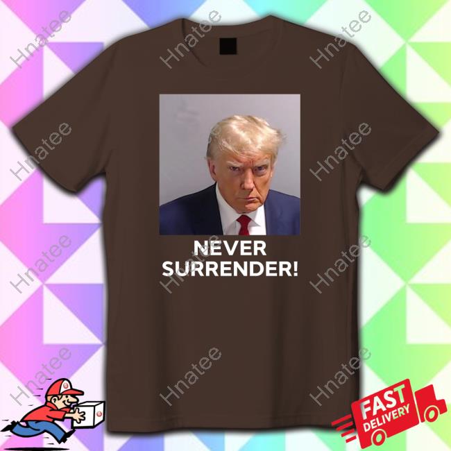 Trump Never Surrender Tee Shirt