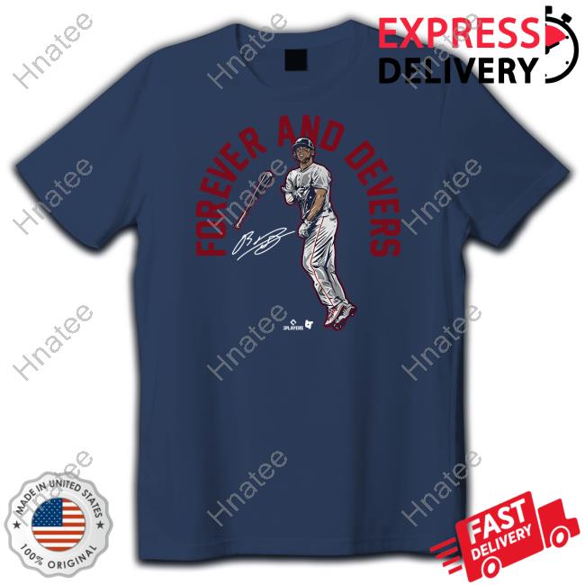 Rafael Devers Forever And Devers Shirt Rafael Devers Forever And Devers Hoodie