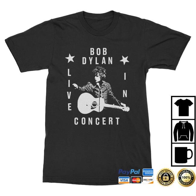 Official Bob Dylan Merch Store Bob Dylan Live In Concert Hot Shirt BobDylan