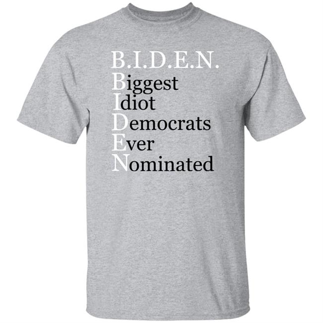 Biggest Idiot Democrats Ever Nominated Shirt
