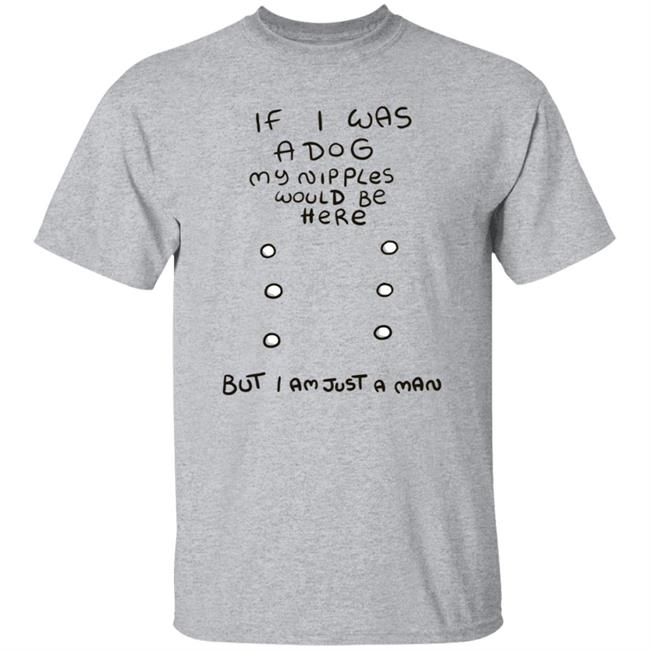 Mister Hayden Merch If I Was A Dog Tee Shirt
