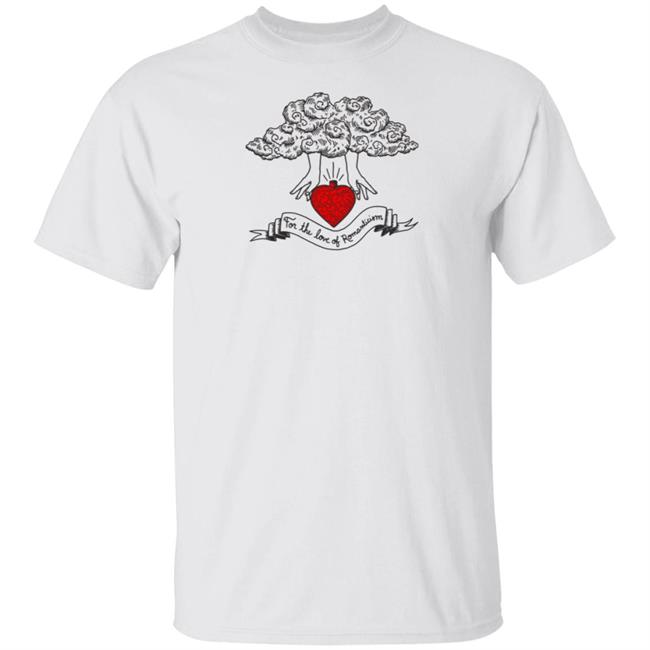 For The Love Of Romanticism Shirt