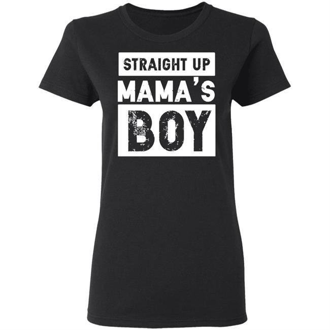 Mamas Boy Shirt Straight Up MaMa's Boy Black T Shirts Mamas Boy Shirt Straight Up MaMa's Boy Black T Shirts