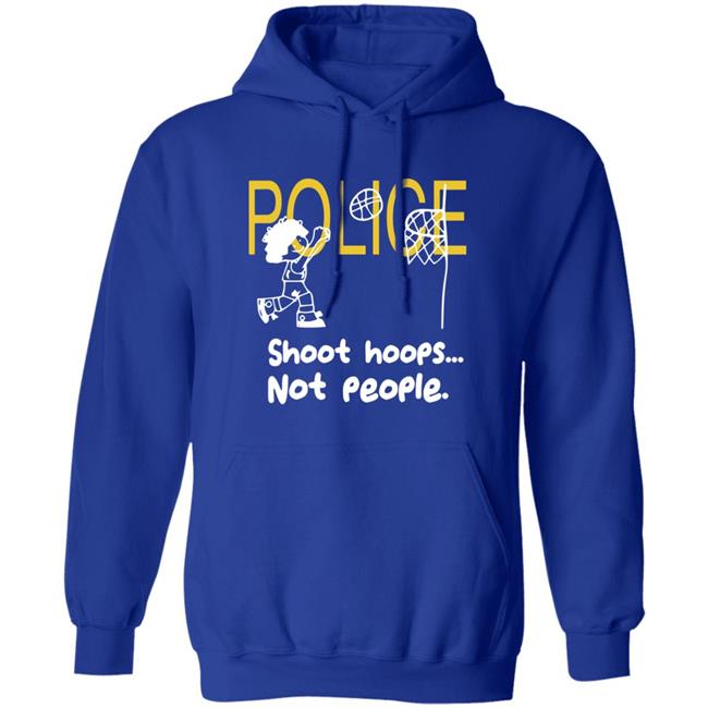 Police Shoot Hoops Not People Police Shoot Hoops Not People