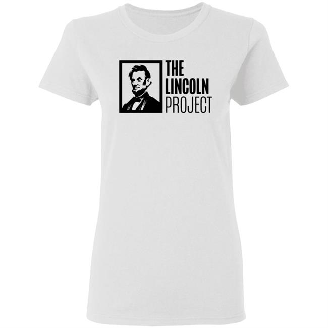 Lincoln Project T Shirt Lincoln Project T Shirt