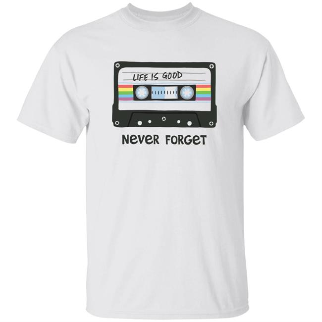 Life Is Good Never Forget Mix Tapes T Shirt Never Forget Mix Tapes White Shirts