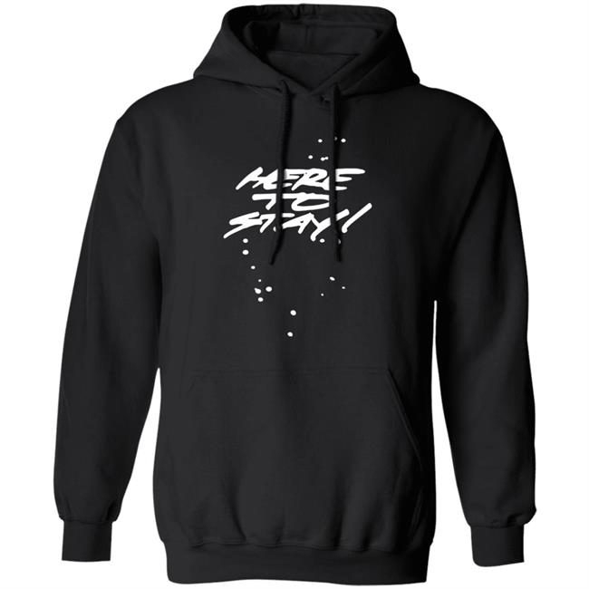 Here to Stay Tiktok Hoodie