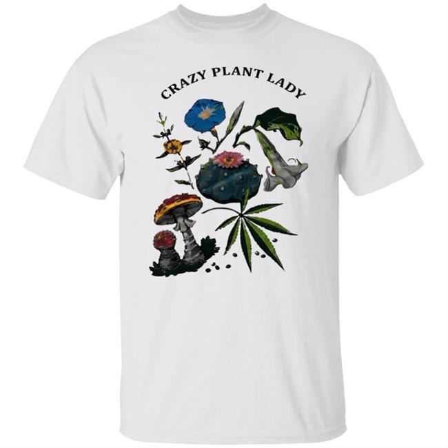 Crazy Plant Lady Shirt Plant Lady White T Shirt