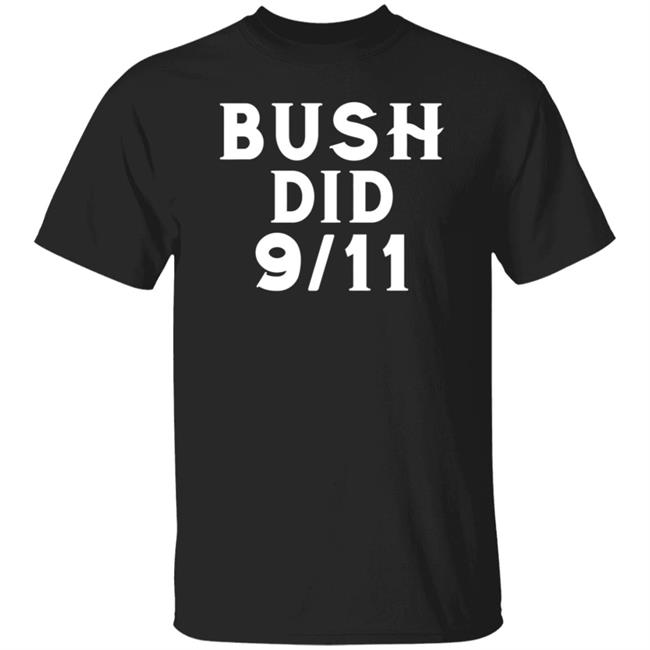 9/11 Shirt Bush Did 9/11 T Shirt