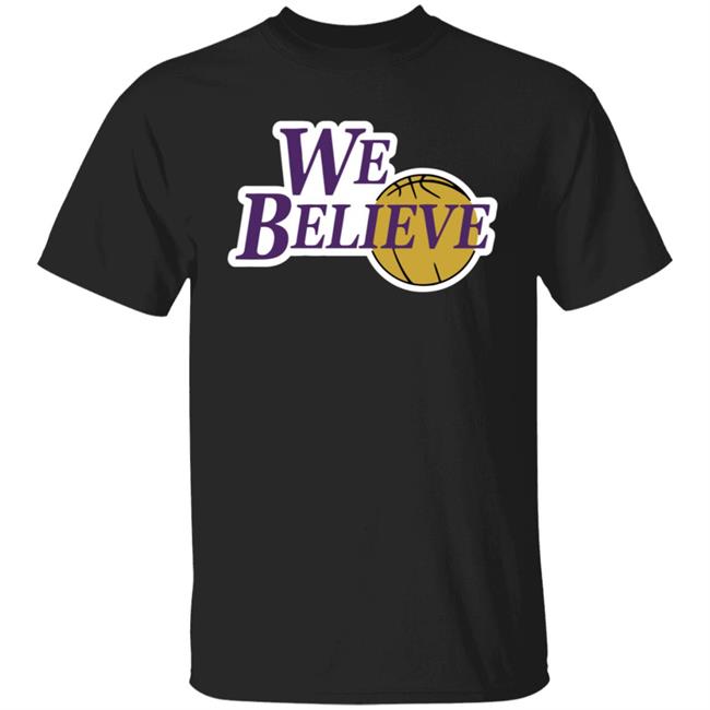 We Believe Los Angeles Shirt
