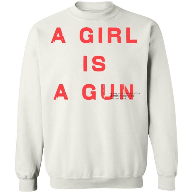 A Girl Is A Gun Shirt A Girl Is A Gun Pleasures White T Shirts A Girl Is A Gun Shirt A Girl Is A Gun Pleasures White T Shirts