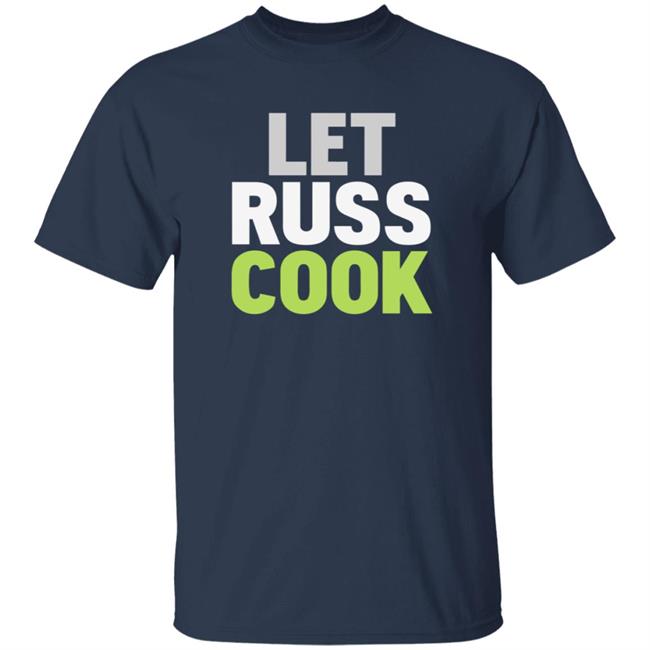 Let Russ Cook Shirt