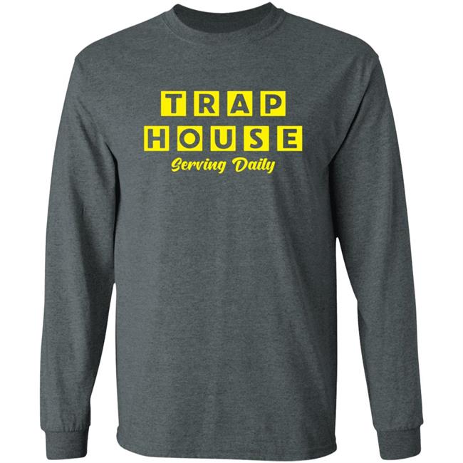 Trap House Serving Daily Shirt Trap House Serving Daily Shirt
