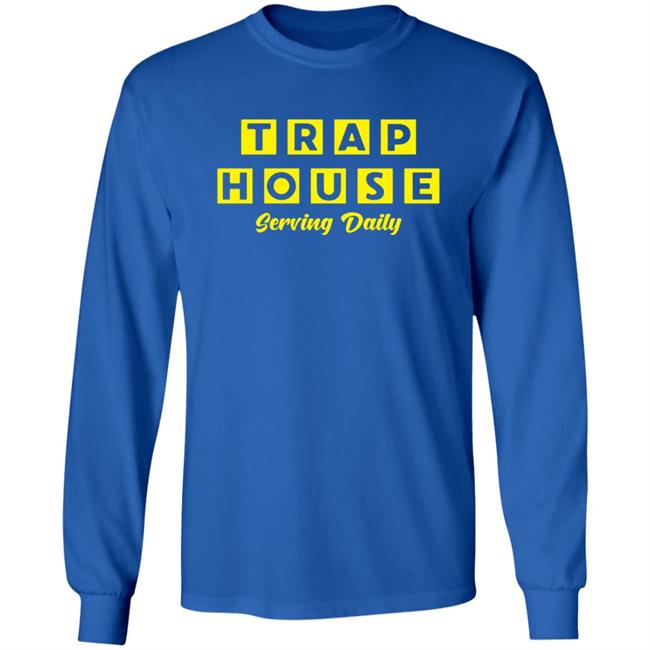Trap House Serving Daily Shirt Trap House Serving Daily Shirt