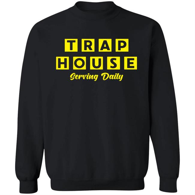 Trap House Serving Daily Shirt Trap House Serving Daily Shirt