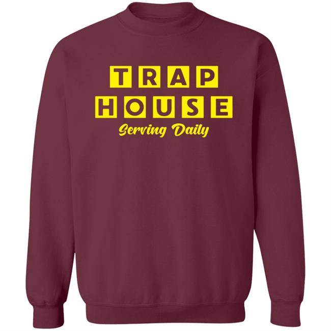 Trap House Serving Daily Shirt Trap House Serving Daily Shirt