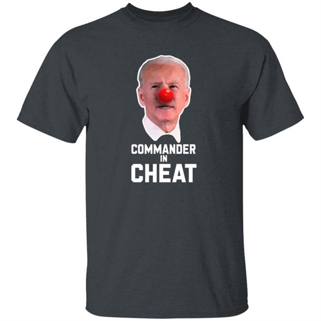 Joe Biden Commander in Cheat T Shirt Nick Adams Usa Joe Biden Commander in Cheat T Shirt Nick Adams Usa