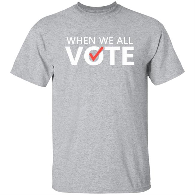 When We All Vote Shirt Michelle Obama When We All Vote T Shirt