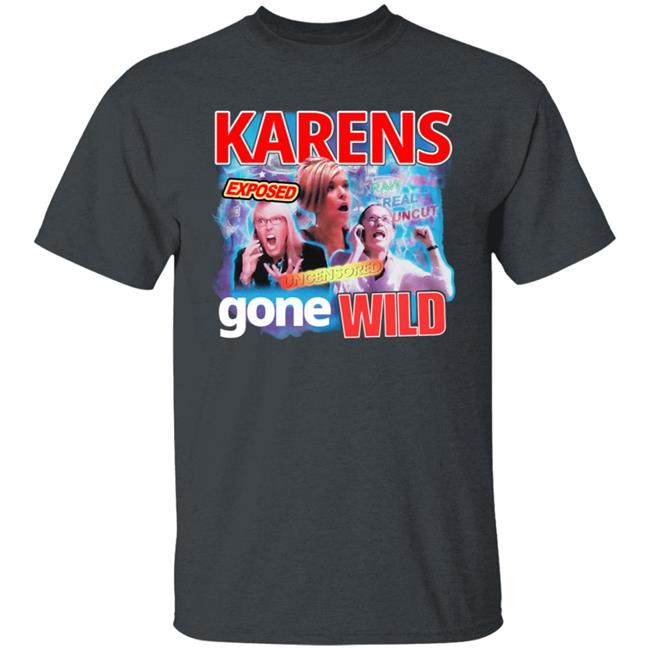 Karens Gone Wild Tee Goodie Brand Karens Gone Wild Tee Goodie Brand